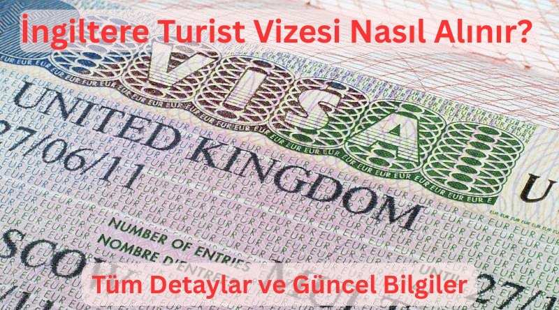 ingiltere turist vizesi nasıl alınır