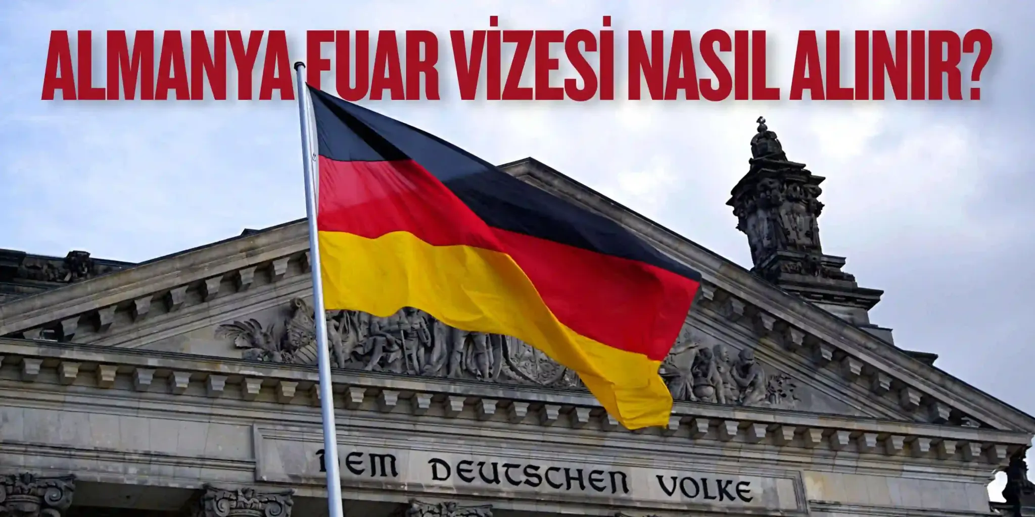 Almanya fuar vizesi nasıl alınır? – Berlin’de Almanya bayrağı ve tarihi bina eşliğinde fuar vizesi başvuru rehberi