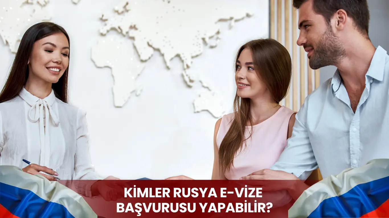kimler rusya e-vize başvurusu yapabilir?