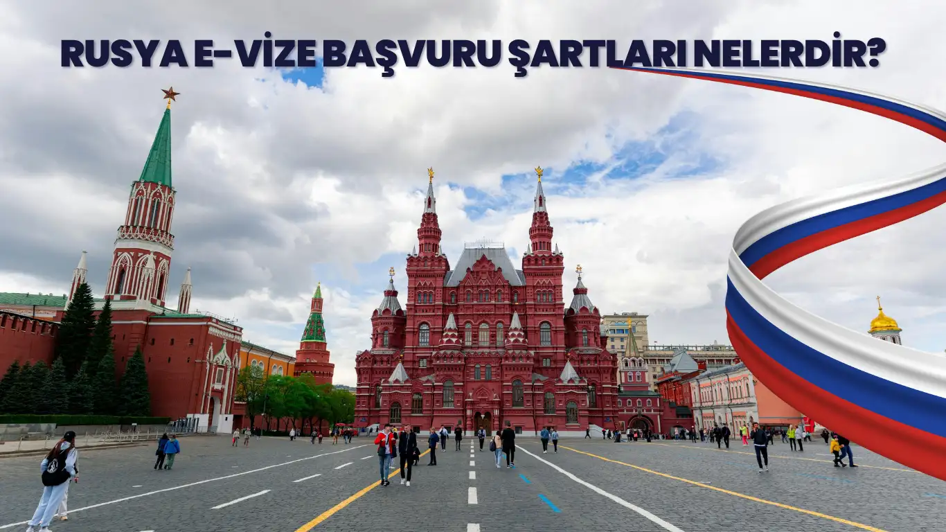 rusya e-vize başvuru şartları nelerdir?