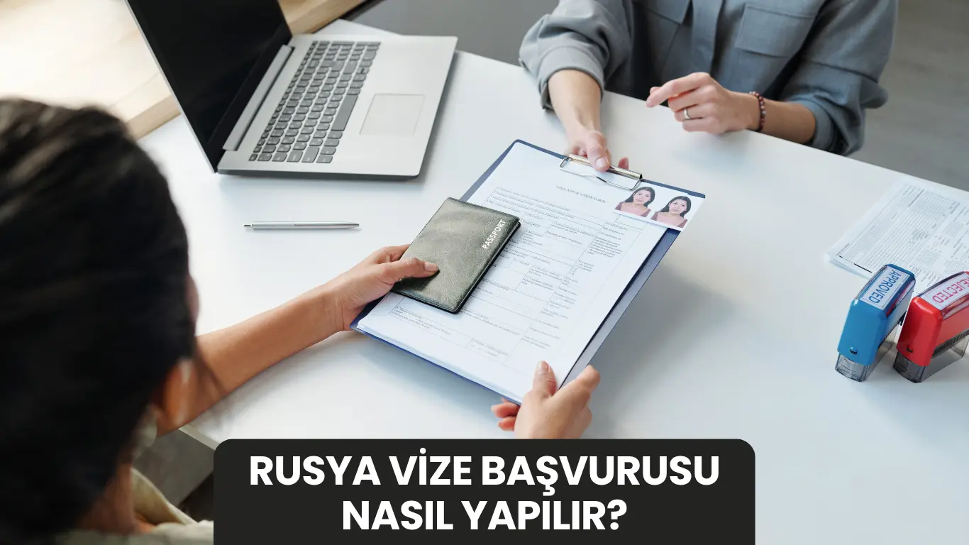 Rusya vize başvurusu nasıl yapılır?