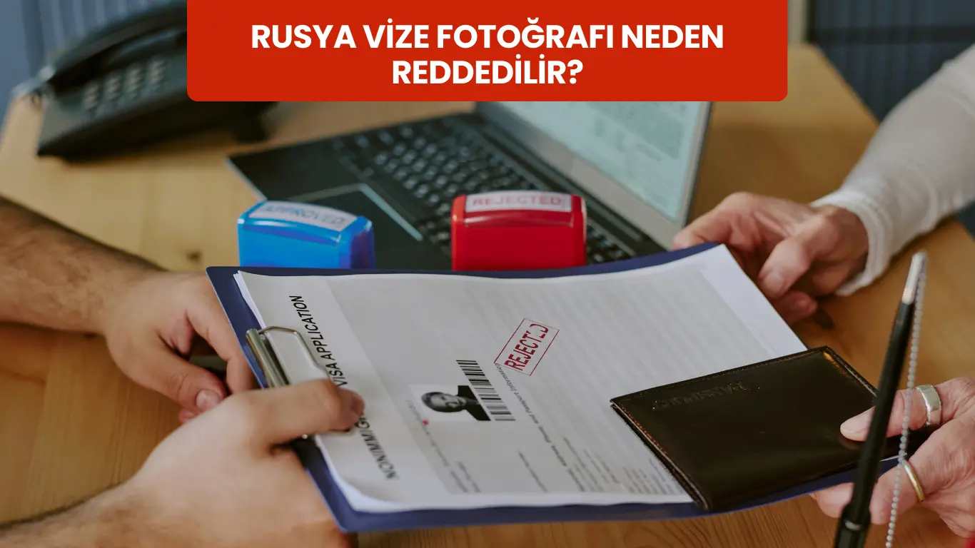 Hatalı fotoğraf nedeniyle reddedilmiş Rusya vize başvuru formu ve red mührü