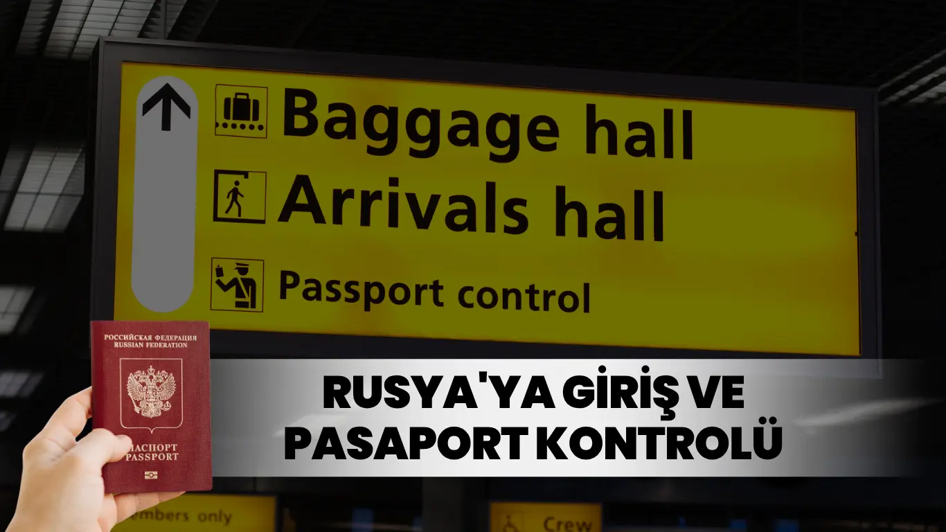 Rusyaya giriş ve pasaport kontrolü