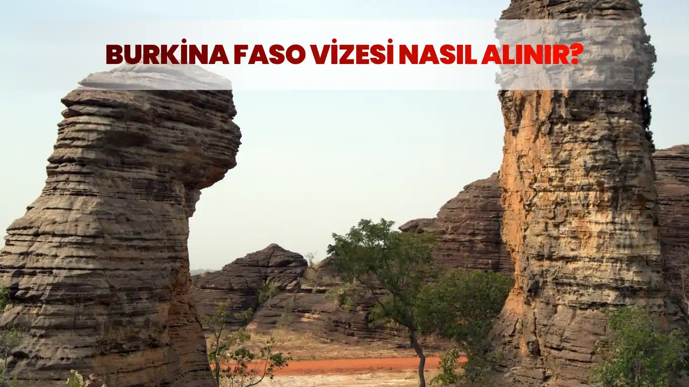 Burkina Faso’nun doğal kaya oluşumları ve “Burkina Faso Vizesi Nasıl Alınır?” başlıklı bilgi görseli