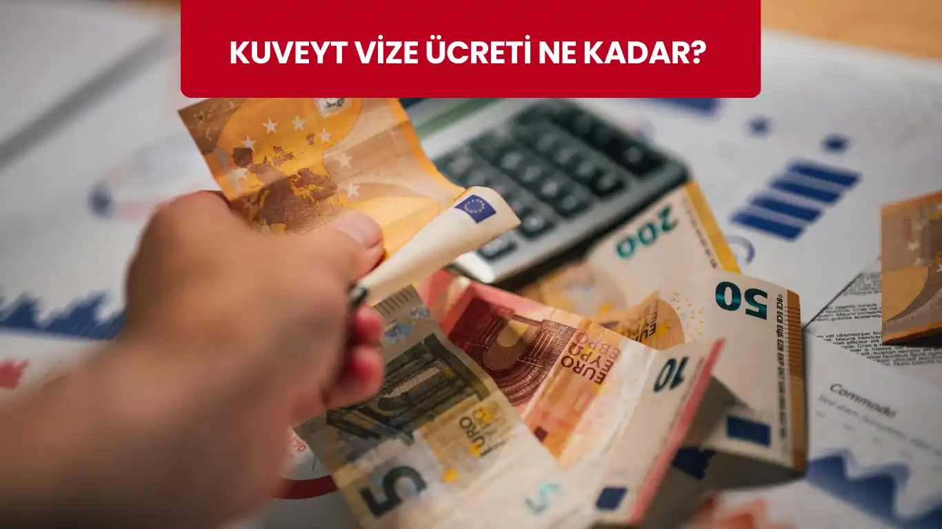 Kuveyt vize ücretleriyle ilgili euro banknotları, hesap makinesi ve mali tablo içeren görsel