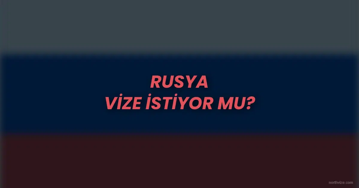 Rusya vize istiyor mu v8